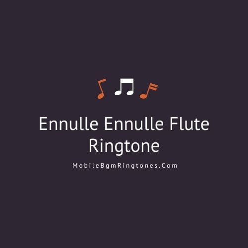 Ennulle Ennulle Flute Ringtone Download