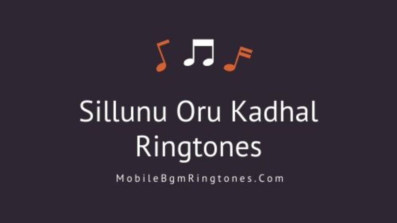 Sillunu Oru Kadhal Ringtones And Bgm Mp3 Download