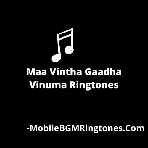 Maa Vintha Gaadha Vinuma Ringtones and BGM Mp3 Download (Telugu)