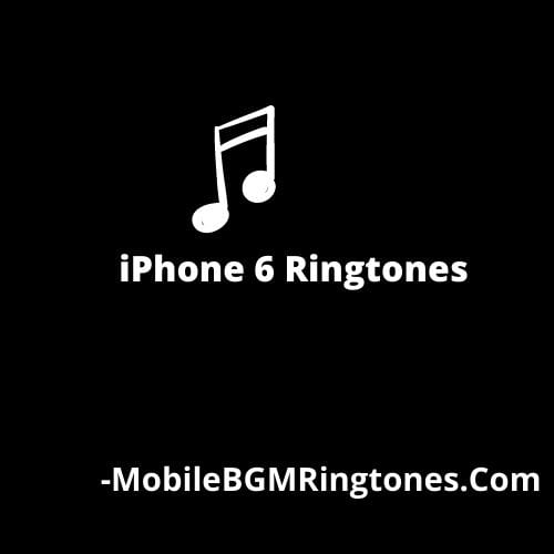 iPhone 6 Ringtones Download [Latest Added]