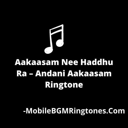 Aakaasam Nee Haddhu Ra – Andani Aakaasam Ringtone Download