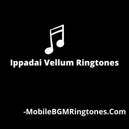 Ippadai Vellum Ringtones and BGM Mp3 Download (Tamil)