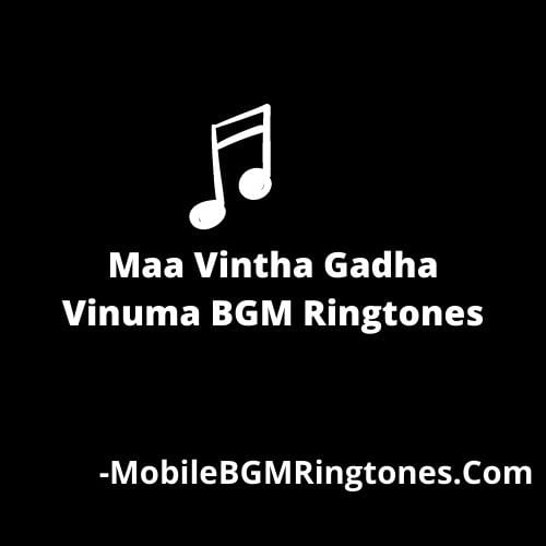 Maa Vintha Gadha Vinuma BGM Ringtones [Download]