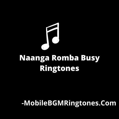 Naanga Romba Busy Ringtones and BGM Mp3 Download (Tamil)