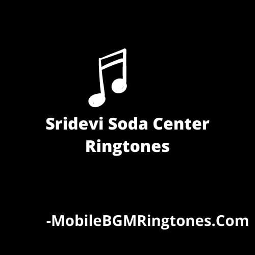 Sridevi Soda Center Ringtones and BGM Mp3 Download (Telugu) Sudheer Babu