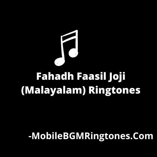 Fahadh Faasil Joji (Malayalam) Ringtones BGM Download