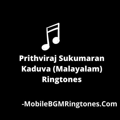 Prithviraj Sukumaran Kaduva (Malayalam) Ringtones BGM Download