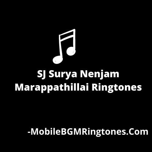 SJ Surya Nenjam Marappathillai Ringtones and BGM Mp3 Download (Tamil)