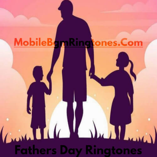 Fathers Day Ringtones Free Download