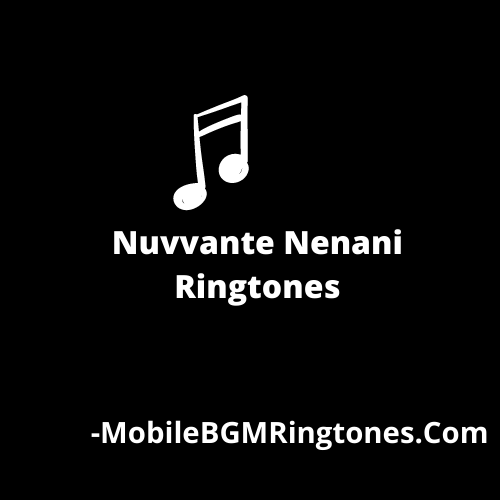 Nuvvante Nenani Ringtones BGM Mp3 Free Download (Telugu) 2021