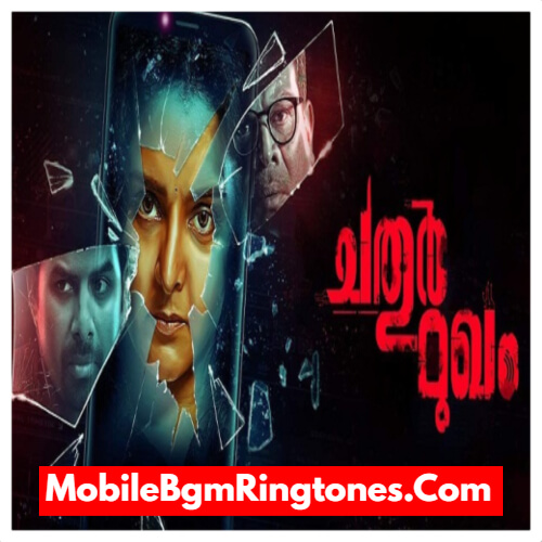 Chathur Mukham Ringtones BGM Free [Download] (Malayalam) 2021 -  