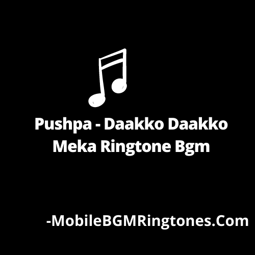 Pushpa - Daakko Daakko Meka Ringtone Bgm [Free Download]