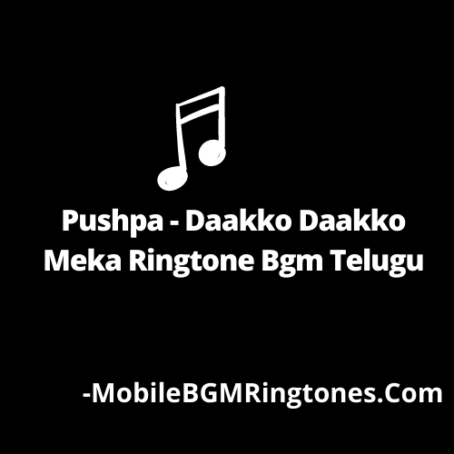 Pushpa - Daakko Daakko Meka Ringtone Bgm Telugu [Download]