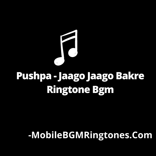 Pushpa - Jaago Jaago Bakre Ringtone Bgm [Free Download]