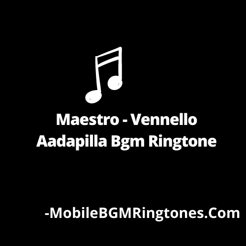 Vennello Aadapilla Ringtone Bgm (Maestro) Free Download