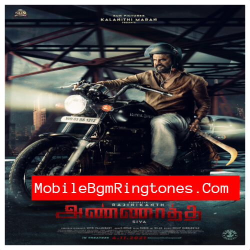 Annaatthe Ringtones BGM Download Tamil (2020) New [Rajinikanth]