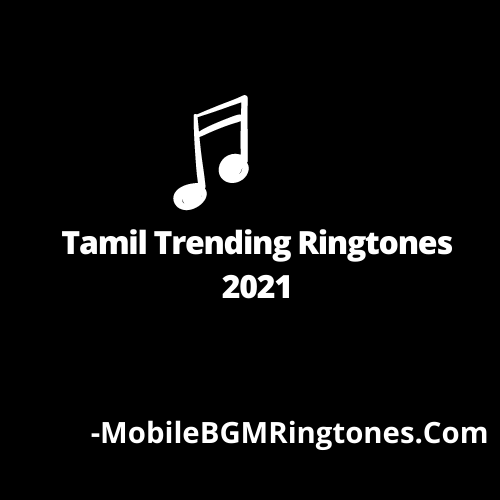 Tamil Trending Ringtones 2021 Download (Best)