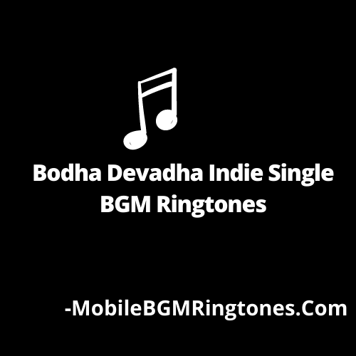 Bodha Devadha Indie Single BGM Ringtones Free [Download] (Tamil)