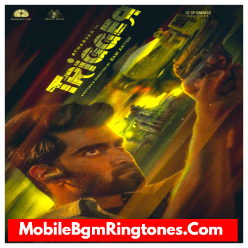 Trigger BGM Ringtones Free [Download] (Tamil) Atharvaa