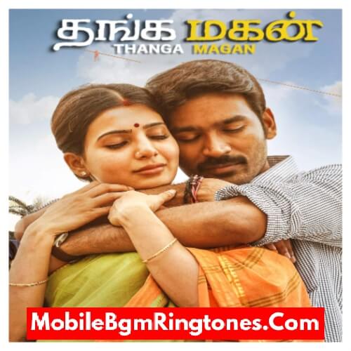 Thangamagan BGM Ringtones Free [Download] (Tamil)
