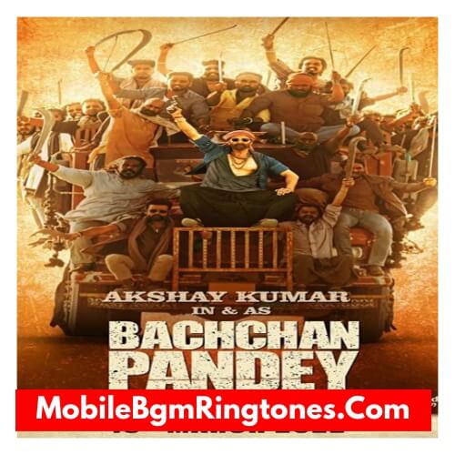 Bachchhan Paandey Ringtones and BGM Mp3 Download (Hindi) Akshay Kumar