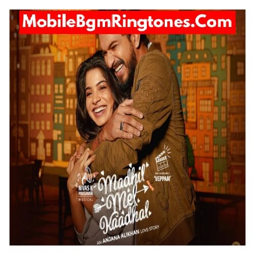 Madhil Mel Kaadhal Ringtones and BGM Mp3 Download (Tamil) Mugen Rao