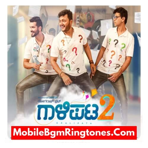 Gaalipata 2 Ringtones and BGM Mp3 Download (Kannada) Top