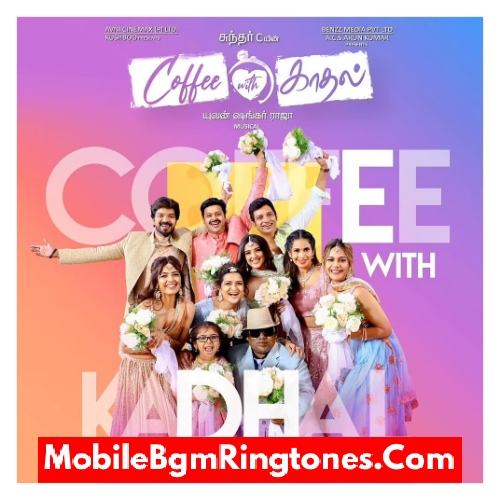 Coffee With Kadhal Ringtones and BGM Mp3 Download (Tamil) Top
