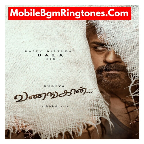 Vanangaan Ringtones and BGM Mp3 Download (Tamil) Top