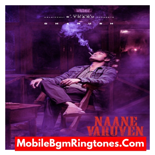 Naane Varuvean Ringtones and BGM Mp3 Download (Tamil) Top