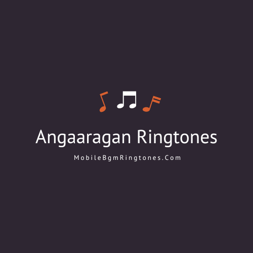Angaaragan Ringtones and BGM Mp3 Download (Tamil) Top