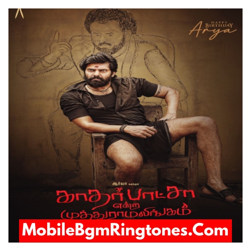 Kathar Basha Endra Muthuramalingam Ringtones and BGM Mp3 Download (Tamil) Top [Arya]