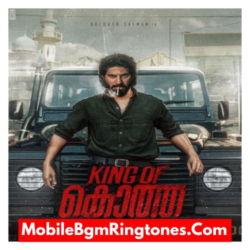 King of Kotha Ringtones and BGM Mp3 Download (Malayalam) Top 2023
