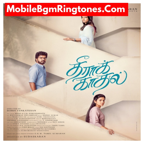Theera Kadhal Ringtones and BGM Mp3 Download (Tamil) Top Jai 2023