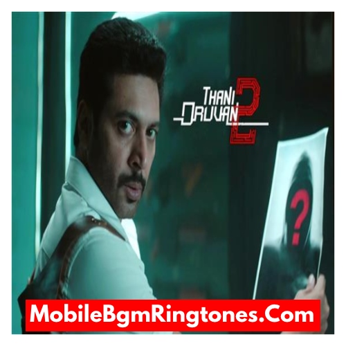 Thani Oruvan 2 Ringtones and BGM Mp3 Download (Tamil) Top 2023